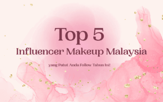 Top 5 Influencer Makeup Malaysia